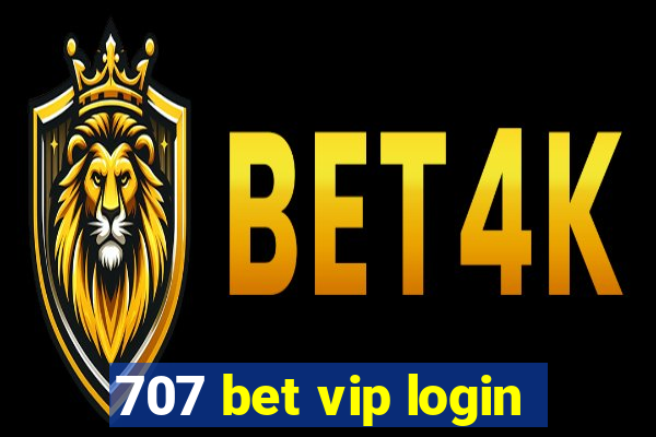 707 bet vip login